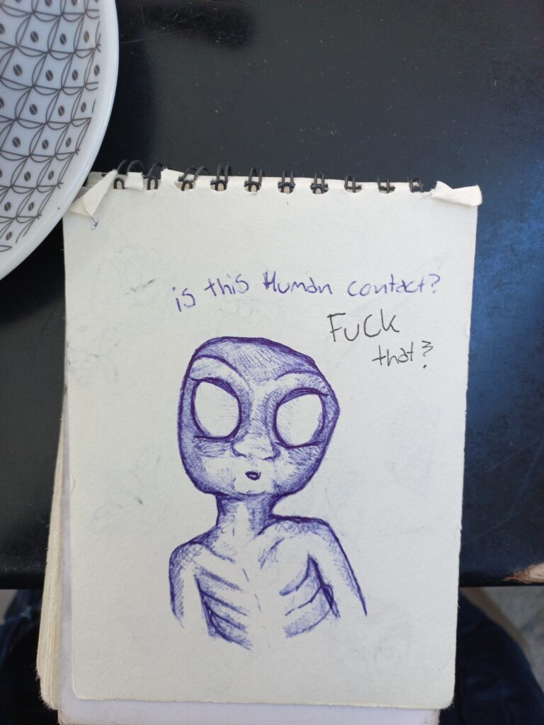 …a drawing from the edge of tiredness and too much thinking